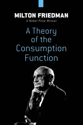 Eine Theorie der Verbrauchsfunktion - A Theory of the Consumption Function