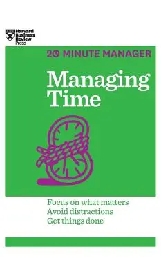 Zeitmanagement (HBR 20-Minuten-Manager-Reihe) - Managing Time (HBR 20-Minute Manager Series)