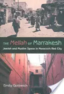 Die Mellah von Marrakesch: Jüdischer und muslimischer Raum in Marokkos roter Stadt - The Mellah of Marrakesh: Jewish and Muslim Space in Morocco's Red City