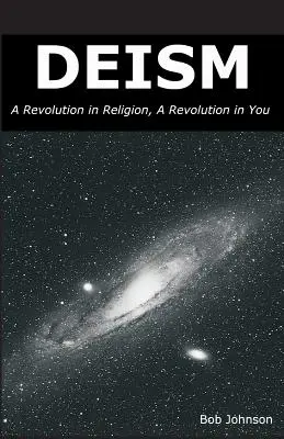 Deismus: Eine Revolution in der Religion, eine Revolution in dir - Deism: A Revolution in Religion, a Revolution in You