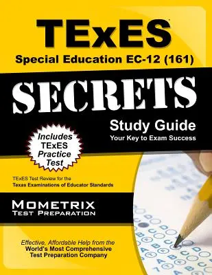 TExES Special Education Ec-12 (161) Geheimnisse Studienführer: TExES Test Review für die Texas Examinations of Educator Standards - TExES Special Education Ec-12 (161) Secrets Study Guide: TExES Test Review for the Texas Examinations of Educator Standards
