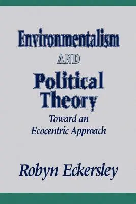 Umweltbewusstsein und politische Theorie: Auf dem Weg zu einem ökozentrischen Ansatz - Environmentalism and Political Theory: Toward an Ecocentric Approach