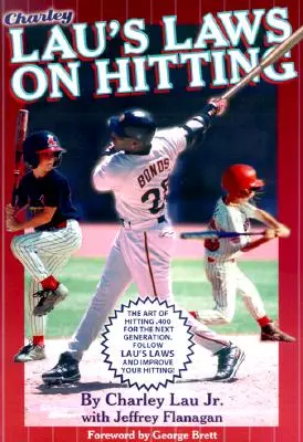 Lau's Laws on Hitting: Die Kunst des Schlagens .400 für die nächste Generation; Befolgen Sie Lau's Gesetze und verbessern Sie Ihr Schlagen! - Lau's Laws on Hitting: The Art of Hitting .400 for the Next Generation; Follow Lau's Laws and Improve Your Hitting!