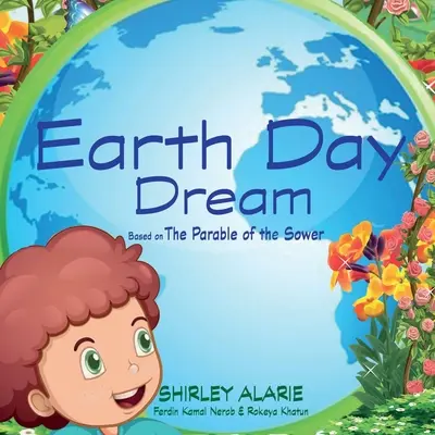Traum vom Tag der Erde: Basierend auf dem Gleichnis vom Sämann - Earth Day Dream: Based on The Parable of the Sower