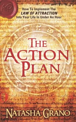 Der Aktionsplan: Wie Sie das Gesetz der Anziehung in weniger als einer Stunde in Ihrem Leben umsetzen - The Action Plan: How to Implement the Law of Attraction into Your Life in Under an Hour