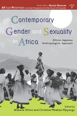 Zeitgenössisches Geschlecht und Sexualität in Afrika: Ein afrikanisch-japanischer anthropologischer Ansatz - Contemporary Gender and Sexuality in Africa: African-Japanese Anthropological Approach