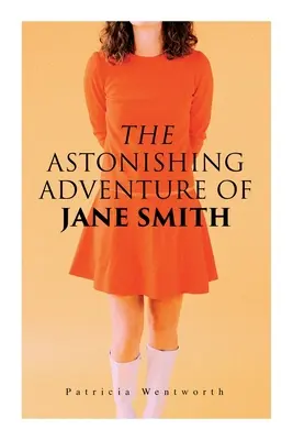 Das verblüffende Abenteuer der Jane Smith: Ein Detektiv-Krimi - The Astonishing Adventure of Jane Smith: A Detective Mystery