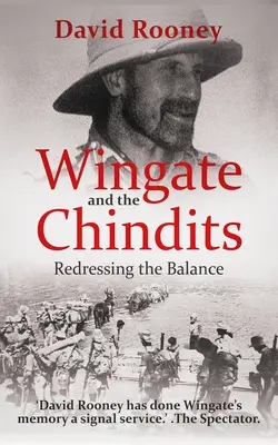 Wingate und die Chindits: Das Gleichgewicht wiederherstellen - Wingate and the Chindits: Redressing the Balance