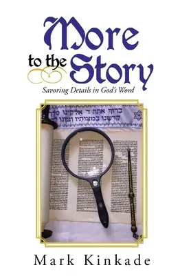 Mehr zur Geschichte: Details in Gottes Wort auskosten - More to the Story: Savoring Details in God's Word