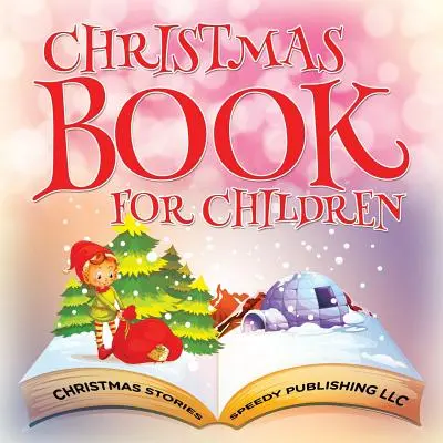 Weihnachtsbuch für Kinder (Weihnachtsgeschichten) - Christmas Book For Children (Christmas Stories)