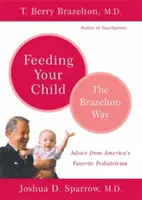 Füttern Ihres Kindes - Der Brazelton-Weg - Feeding Your Child - The Brazelton Way