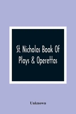 St. Nicholas Book Of Plays & Operettas