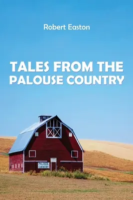 Erzählungen aus dem Palouse Country - Tales from the Palouse Country