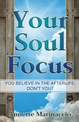 Your Soul Focus: Sie glauben doch an ein Leben nach dem Tod, oder? - Your Soul Focus: You Believe in the Afterlife, Don't You?