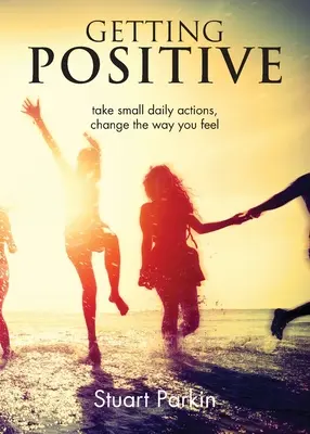 Positiv werden - Getting Positive