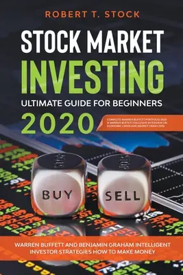 Der ultimative Leitfaden für Börsenanfänger im Jahr 2020: Warren Buffett und Benjamin Graham Intelligente Anlagestrategien, wie man Geld verdienen kann - Stock Market Investing Ultimate Guide For Beginners in 2020: Warren Buffett and Benjamin Graham Intelligent Investor Strategies How to Make Money