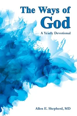 Die Wege Gottes: Eine jährliche Andacht - The Ways of God: A Yearly Devotional