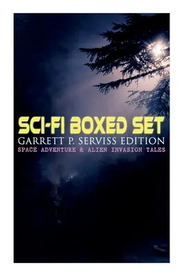 Sci-Fi Boxed Set: Garrett P. Serviss Edition - Weltraumabenteuer und Geschichten über die Invasion von Außerirdischen: Edisons Eroberung des Mars, Ein Kolumbus des Weltraums, T - Sci-Fi Boxed Set: Garrett P. Serviss Edition - Space Adventure & Alien Invasion Tales: Edison's Conquest of Mars, A Columbus of Space, T