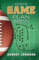 Gottes Spielplan: Strategien für ein Leben in Fülle - God's Game Plan: Strategies for Abundant Living