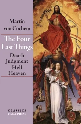 Die vier letzten Dinge: Tod, Jüngstes Gericht, Hölle, Himmel - The Four Last Things: Death, Judgment, Hell, Heaven
