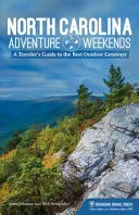 North Carolina Abenteuer-Wochenenden: Ein Reiseführer zu den besten Ausflugszielen im Freien - North Carolina Adventure Weekends: A Traveler's Guide to the Best Outdoor Getaways