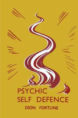 Psychische Selbstverteidigung: Psychische Selbstverteidigung - Psychic Self-Defense: Psychic Self-Defence