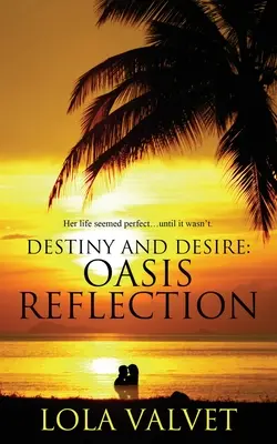 Schicksal und Sehnsucht: Oase Reflexion - Destiny and Desire: Oasis Reflection