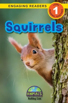 Eichhörnchen: Tiere, die einen Unterschied machen! (Engaging Readers, Stufe 1) - Squirrels: Animals That Make a Difference! (Engaging Readers, Level 1)