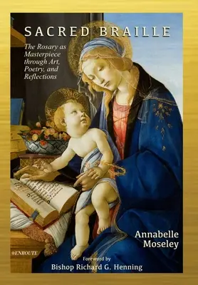 Heilige Braille-Schrift: Der Rosenkranz als Meisterwerk durch Kunst, Poesie und Reflexion - Sacred Braille: The Rosary as Masterpiece through Art, Poetry, and Reflection