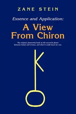 Wesen und Anwendung, ein Blick von Chiron - Essence and Application, a View from Chiron