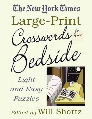 The New York Times Large-Print Crosswords for Your Bedside: Leichte und einfache Rätsel - The New York Times Large-Print Crosswords for Your Bedside: Light and Easy Puzzles