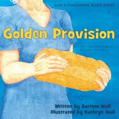 Goldene Vorsorge: Eine Kinderandacht über Gott und wer er ist - Golden Provision: A Child's Devotional about God and Who He is