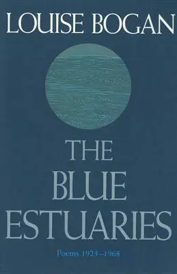 Die blauen Flussmündungen: Poems: 1923-1968 - The Blue Estuaries: Poems: 1923-1968