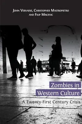 Zombies in der westlichen Kultur: Eine Krise des einundzwanzigsten Jahrhunderts - Zombies in Western Culture: A Twenty-First Century Crisis