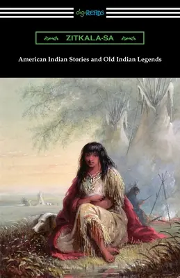 Amerikanische Indianergeschichten und alte Indianerlegenden - American Indian Stories and Old Indian Legends