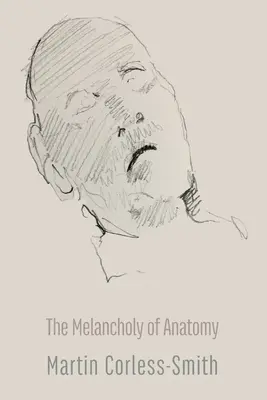 Die Melancholie der Anatomie - The Melancholy of Anatomy