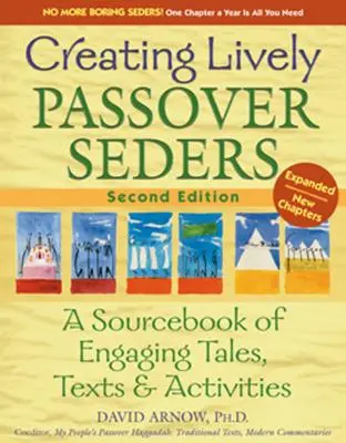 Lebendige Pessach-Seders gestalten (2. Auflage): Ein Quellenbuch mit spannenden Erzählungen, Texten und Aktivitäten - Creating Lively Passover Seders (2nd Edition): A Sourcebook of Engaging Tales, Texts & Activities