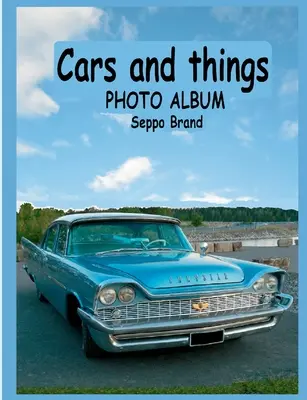 Autos und Dinge: Fotoalbum Seppo Brand - Cars and things: Photo album Seppo Brand