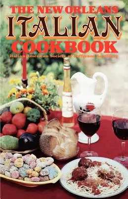 Das italienische Kochbuch von New Orleans - The New Orleans Italian Cookbook