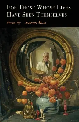 Für diejenigen, deren Leben sich selbst gesehen hat - For Those Whose Lives Have Seen Themselves