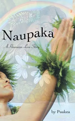 Naupaka: Eine hawaiianische Liebesgeschichte - Naupaka: A Hawaiian Love Story