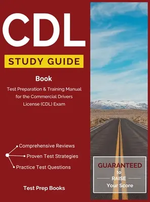 CDL Studienführer Buch: Testvorbereitung & Trainingshandbuch für die Commercial Drivers License (CDL)-Prüfung - CDL Study Guide Book: Test Preparation & Training Manual for the Commercial Drivers License (CDL) Exam
