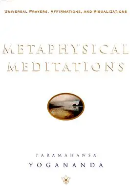 Metaphysische Meditationen: Universelle Gebete, Affirmationen und Visualisierungen - Metaphysical Meditations: Universal Prayers, Affirmations, and Visualizations