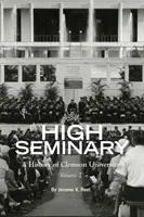 Das Hohe Seminar: Band 2: Eine Geschichte der Clemson University, 1964-2000 - The High Seminary: Vol. 2: A History of Clemson University, 1964-2000