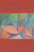 Mit weit geöffneten Augen: Gedichte des neuen amerikanischen Jahrhunderts - With Our Eyes Wide Open: Poems of the New American Century