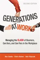 Generationen am Arbeitsplatz: Der Umgang mit dem Aufeinandertreffen von Boomern, Gen X und Gen Y am Arbeitsplatz - Generations at Work: Managing the Clash of Boomers, Gen Xers, and Gen Yers in the Workplace