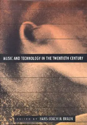 Musik und Technologie im zwanzigsten Jahrhundert - Music and Technology in the Twentieth Century