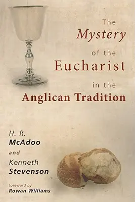 Das Mysterium der Eucharistie in der anglikanischen Tradition: Was geschieht bei der Heiligen Kommunion? - The Mystery of the Eucharist in the Anglican Tradition: What Happens at Holy Communion?
