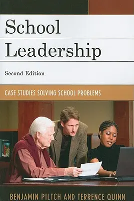 Schulleitung: Fallstudien zur Lösung von Schulproblemen, zweite Auflage - School Leadership: Case Studies Solving School Problems, Second Edition