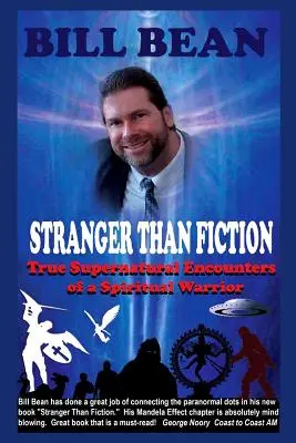 Seltsamer als die Fiktion: Wahre übernatürliche Begegnungen eines spirituellen Kriegers - Stranger Than Fiction: True Supernatural Encounters of a Spiritual Warrior